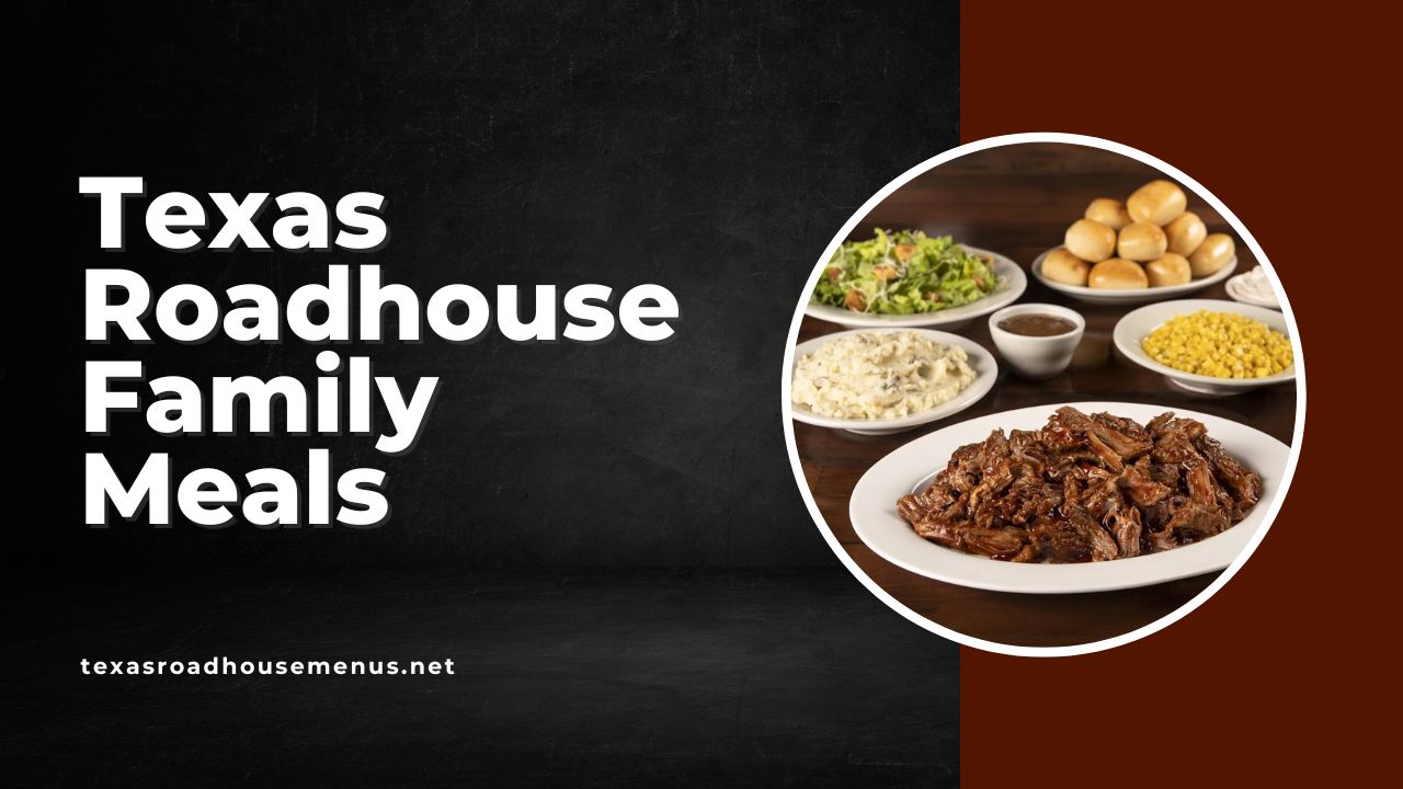 Texas Roadhouse Family Meals